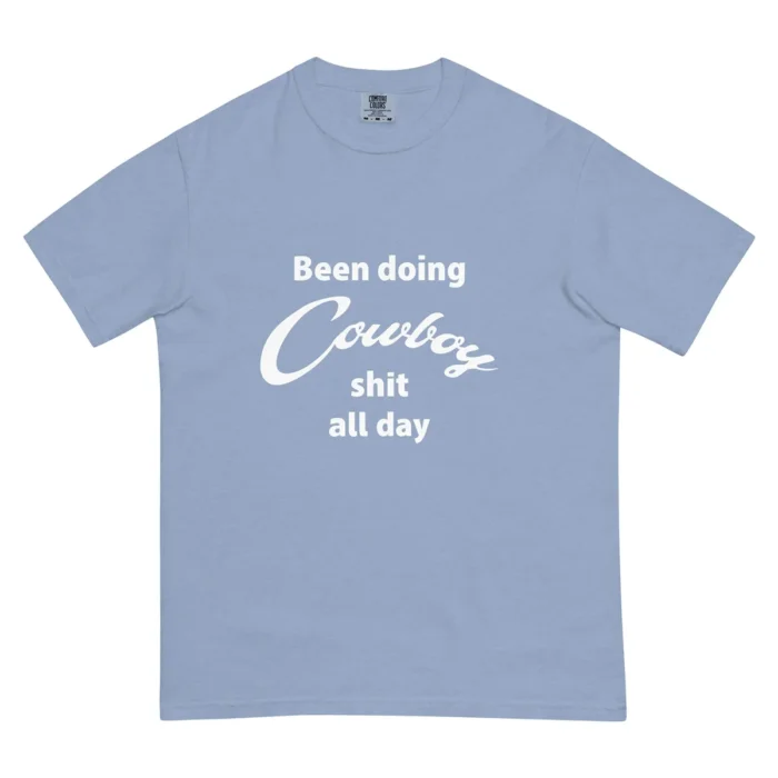 Been Doing Cowboy shit all day T-Shirt